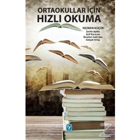 Ortaokullar İçin Hızlı Okuma - Kezban Küçük Şerife Aydın Arif Karacan İbrahim Sefa Şen Gülşah Ertaş