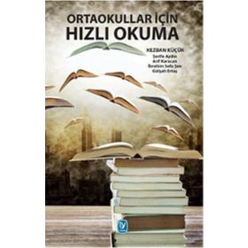 Ortaokullar İçin Hızlı Okuma - Kezban Küçük Şerife Aydın Arif Karacan İbrahim Sefa Şen Gülşah Ertaş