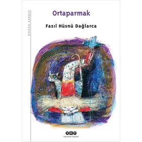 Ortaparmak - Fazıl Hüsnü Dağlarca
