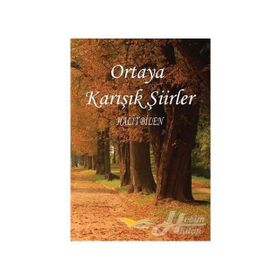 Ortaya Karışık Şiirler - Halit Bilen