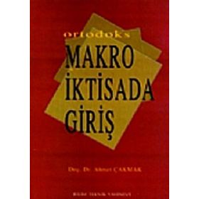Ortodoks Makro İktisada Giriş-Ahmet Çakmak