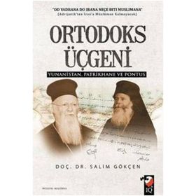Ortodoks Üçgeni Yunanistan Patrikhane ve Pontus / Salim Gökçen