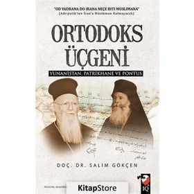 Ortodoks Üçgeni Yunanistan Patrikhane ve Pontus / Salim Gökçen
