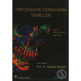 ORTOGNATIK CERRAHININ TEMELLERI - MALCOLM HARRIS;NIGEL HUNT