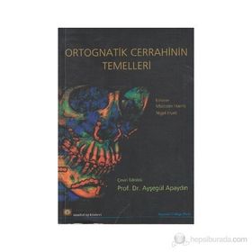 ORTOGNATIK CERRAHININ TEMELLERI - MALCOLM HARRIS;NIGEL HUNT
