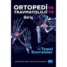 Ortopedi Ve Travmatolojiye Giriş Ve Temel Kavramlar - Özhan Pazarcı