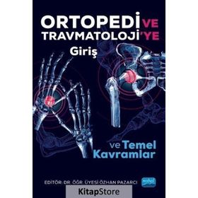 Ortopedi Ve Travmatolojiye Giriş Ve Temel Kavramlar - Özhan Pazarcı
