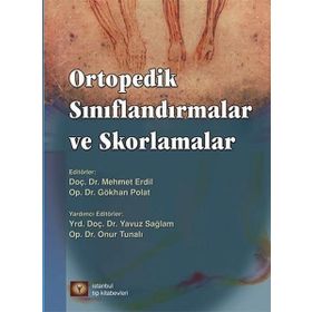 Ortopedik Sınıflandırmalar ve Skorlamalar - İstanbul Tıp Kitabevi