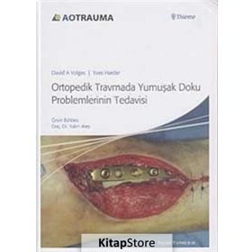 ORTOPEDIK TRAVMADA YUMUŞAK DOKU PROBLEMLERININ TEDAVISI - KOLEKTIF