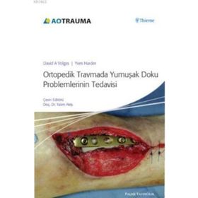ORTOPEDIK TRAVMADA YUMUŞAK DOKU PROBLEMLERININ TEDAVISI - KOLEKTIF