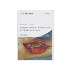 ORTOPEDIK TRAVMADA YUMUŞAK DOKU PROBLEMLERININ TEDAVISI - KOLEKTIF