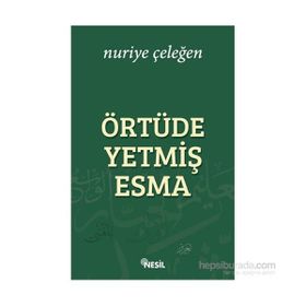 Örtüde Yetmiş Esma Nuriye Çeleğen