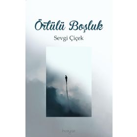 Örtülü Boşluk - Sevgi Çiçek