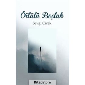 Örtülü Boşluk - Sevgi Çiçek
