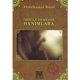 Örtülü Olmayan Hanımlara - Abdülhamid Bilali