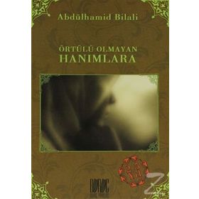 Örtülü Olmayan Hanımlara - Abdülhamid Bilali