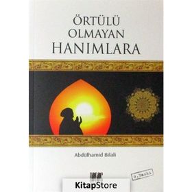 Örtülü Olmayan Hanımlara - Abdülhamid Bilali