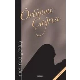 Örtünme Çağrısı - Mehmed Göktaş
