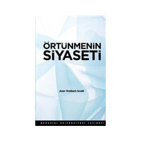 ÖRTÜNMENİN SIYASETI - JOAN WALLACH SCOTT