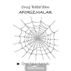 ORUÇ BABA'DAN AFORIZMALAR - ÖMER FARUK HÜSMÜLLÜ