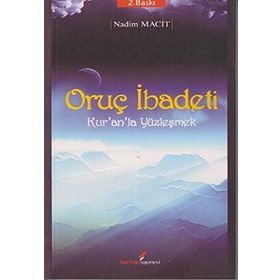ORUÇ İBADETİ KUR'AN'LA YÜZLEŞMEK - NADIM MACIT (ISBN:9789752672765)