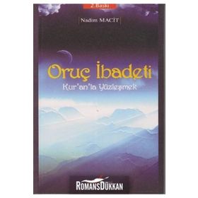 ORUÇ İBADETİ KUR'AN'LA YÜZLEŞMEK - NADIM MACIT (ISBN:9789752672765)