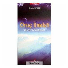 ORUÇ İBADETİ KUR'AN'LA YÜZLEŞMEK - NADIM MACIT (ISBN:9789752672765)