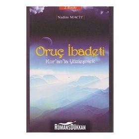 ORUÇ İBADETİ KUR'AN'LA YÜZLEŞMEK - NADIM MACIT (ISBN:9789752672765)