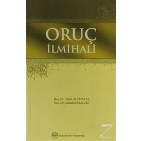 ORUÇ İLMİHALİ - İSMAİL KARAGÖZ; HALIL ALTUNTAŞ