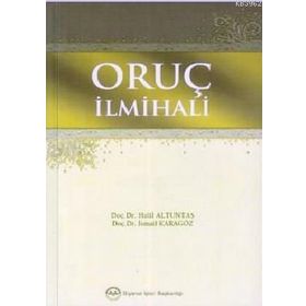 ORUÇ İLMİHALİ - İSMAİL KARAGÖZ; HALIL ALTUNTAŞ