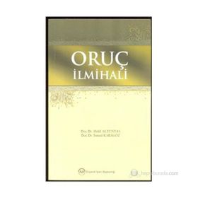 ORUÇ İLMİHALİ - İSMAİL KARAGÖZ; HALIL ALTUNTAŞ