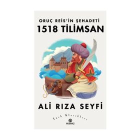 Oruç Reisin Şehadeti 1518 Tilimsan - Ali Rıza Seyfi