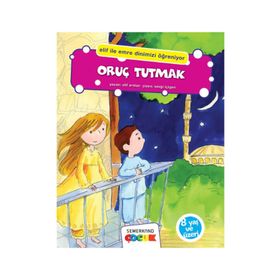 ORUÇ TUTMAK ELIF İLE EMRE DINIMIZI ÖĞRENİYOR - KOLEKTIF