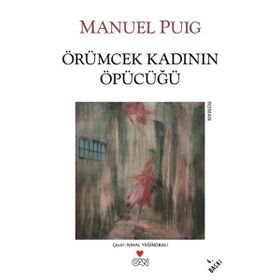 ÖRÜMCEK KADININ ÖPÜCÜĞÜ - MANUEL PUIG