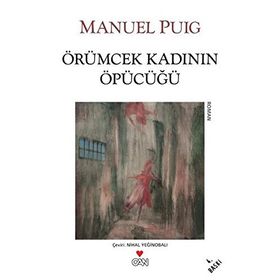 ÖRÜMCEK KADININ ÖPÜCÜĞÜ - MANUEL PUIG