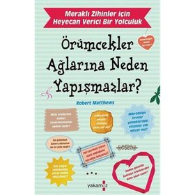 ÖRÜMCEKLER AĞLARINA NEDEN YAPIŞMAZLAR? - ROBERT MATTHEWS