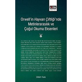 Orwell'in Hayvan Çiftliği'nde Metinlerarasılık Ve Çoğul Okuma Eksenleri - Kolektif