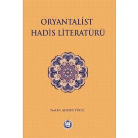 Oryantalist Hadis Literatürü - Ahmet Yücel