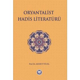 Oryantalist Hadis Literatürü - Ahmet Yücel