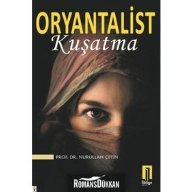 Oryantalist Kuşatma - Nurullah Çetin
