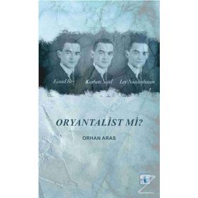 Oryantalist Mi? - Orhan Aras