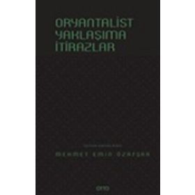 Oryantalist Yaklaşıma İtirazlar - Mehmet Emin Özafşar
