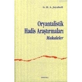 ORYANTALISTIK HADIS ARAŞTIRMALARI - G. H. A. JUYNBOLL