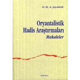 ORYANTALISTIK HADIS ARAŞTIRMALARI - G. H. A. JUYNBOLL