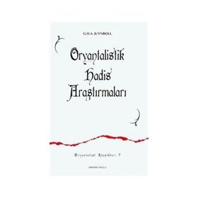 ORYANTALISTIK HADIS ARAŞTIRMALARI - G. H. A. JUYNBOLL