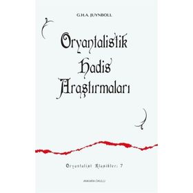 ORYANTALISTIK HADIS ARAŞTIRMALARI - G. H. A. JUYNBOLL