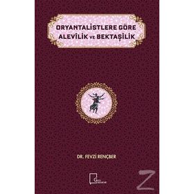 Oryantalistlere Göre Alevilik ve Bektaşilik - Fevzi Rençber