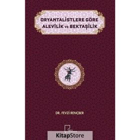 Oryantalistlere Göre Alevilik ve Bektaşilik - Fevzi Rençber