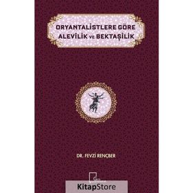 Oryantalistlere Göre Alevilik ve Bektaşilik - Fevzi Rençber