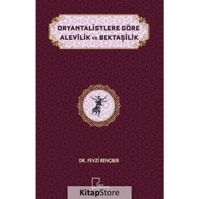 Oryantalistlere Göre Alevilik ve Bektaşilik - Fevzi Rençber